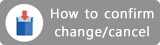 How to confirm/change/cancel